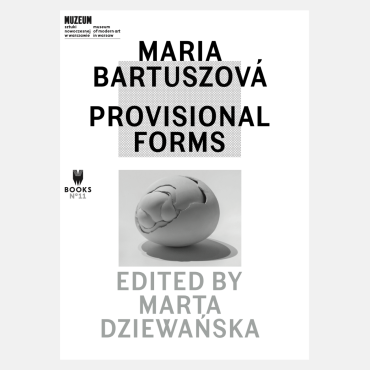 Maria Bartuszová: Provisional Forms