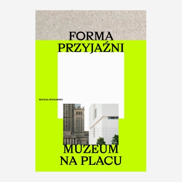 Forma przyjaźni. Muzeum na placu